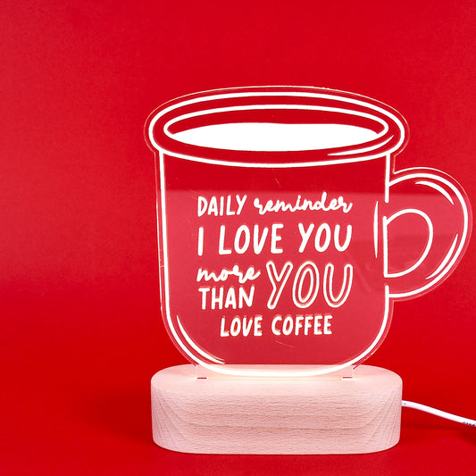 Lámpara "I Love You More Than You Love Coffee"